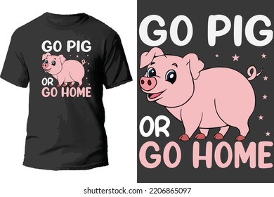 go pig or go home t shirt design.