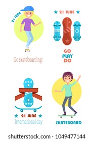 Go play do motto on skateboarding day 21 June, freestyle skate board life time to ride set of posters with skateboards and young skateboarder vector