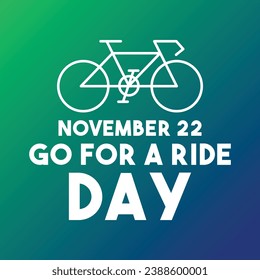 Go For a Ride Day. November 22. Gradient background. Eps 10.