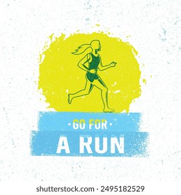 Go For A Run. Sport Motivation Vector Design.