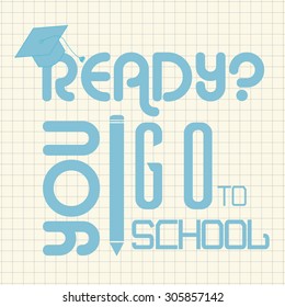 Go to school. Typographic elements, sale, object. Vector design .