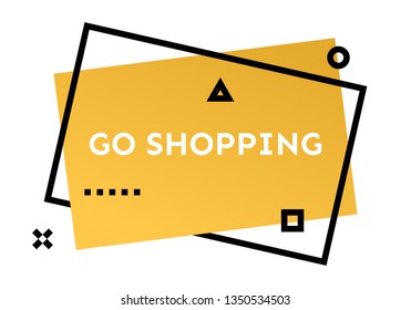 Go shopping yellow geometric trendy banner.  Modern gradient shape with promotion text. Vector illustration.