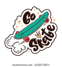 Vá patinar! Logotipo vetor desenhado à mão brilhante com skate em estilo retro. Ilustração para autocolante, cartaz, adesivo ou impressão em t-shirt