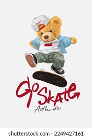 go skate calligraphy slogan with bear toy jumping on skateboard vector illustration