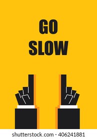 GO SLOW 