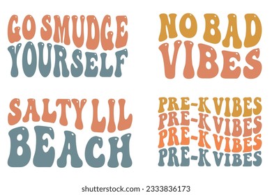 Go Smudge Yourself, No Bad Vibes, Salty Lil Beach, Pre-K Vibes retro wavy SVG bundle T-shirt designs