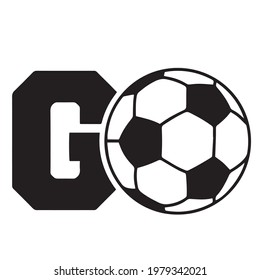 go soccer logo inspirational positive quotes, motivational, typography, lettering design