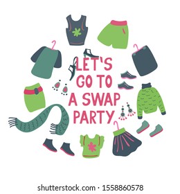 Let’s go to a swap party. Lettering with clothes, shoes and accessories for exchange. Friendly event. Hand drawn illustration on white background. 