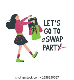Let’s go to a swap party lettering with a cute young woman going to a party to exchange clothes, shoes and accessories.  Friendly event. Hand drawn illustration on white background. 