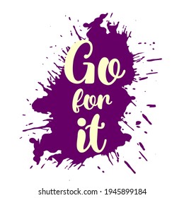 Go for it text on color splash 