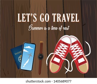 Let’s go travel banner with travel items, such as passport, wrist watch, red pair of shoes and phone for vacation on wooden background. Vector Illustration, isolated object