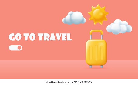 Go to travel banner with Suitcase, sun, clouds icons. 3D Vector Illustrations in cartoon minimal style