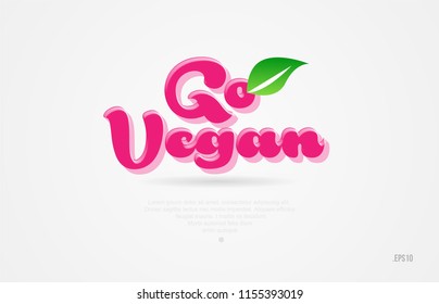 go vegan 3d word with a green leaf and pink color on white background suitable for card icon brochure or typography logo design