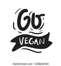 Go vegan. Hand lettering quote for your design.