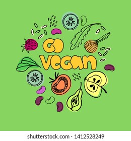 Go Vegan illustration. Veganism concept. Hand-lettered slogan and hand drawn pictures of vegan foods. Can be used for web, social media, poster, banner, flyer