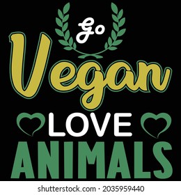 go vegan love animals t shirts design