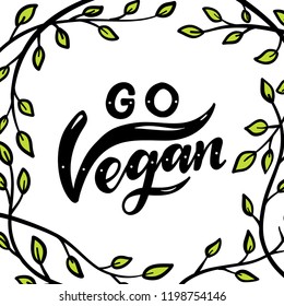 Go vegan. Motivational phrase. Vector illustration with lettering. 