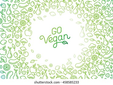 Go vegan - motivational poster or banner with hand-lettering phrase on green background with trendy linear icons and signs of fruits and vegetables - vector illustration
