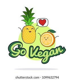 Go vegan poster. Funny orange and pineapple cartoon characters. Vector illustration. Healthy food concept