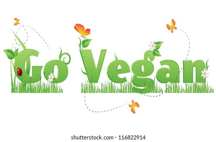 Go Vegan text/Go Vegan text decorated with flowers,grass,water drops, ladybug  and butterflies