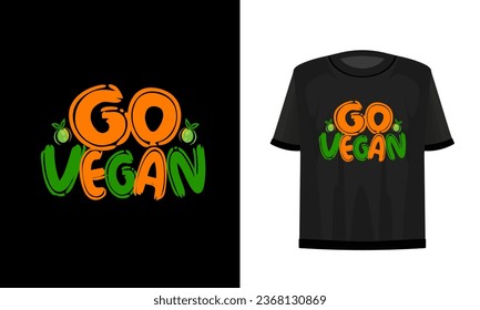 
Go vegan. Vegan t-shirt design.