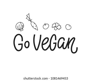 Go vegan vegetables abstract quote lettering. Calligraphy inspiration graphic design typography element. Hand written postcard. Cute simple vector sign grunge style. Textile ecology print
