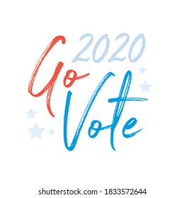 Go Vote, 2020 Election, American Election, Go Vote Sign, Register To Vote, Vector Illustration Background