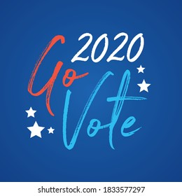 Go Vote, 2020 Election, American Election, Go Vote Sign, Register To Vote, Vector Illustration Background