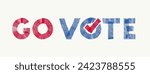 Go Vote! text in calligraphy for 2024 United States of America Presidential election. Vote day, November 5. Brush vector text with USA flag colors and check mark in Vote symbolizing voting. Election.
