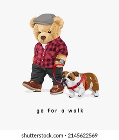 go for a walk slogan with cool bear doll walking with a dog vector illustration