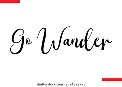 Go Wander Travel saying typography text