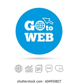 Go to Web icon. Globe with mouse cursor sign. Internet access symbol. Copy files, chat speech bubble and chart web icons. Vector