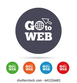 Go to Web icon. Globe with mouse cursor sign. Internet access symbol. Round colourful buttons with flat icons. Vector