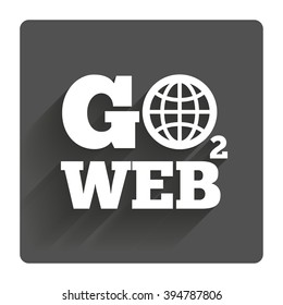 Go to Web icon. Globe sign. Internet access symbol. Gray flat square button with shadow. Modern UI website navigation.