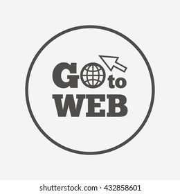 Go to Web icon. Internet access symbol. Flat go to web icon. Simple design go to web symbol. Go to web graphic element. Round button with flat go to web icon. Vector