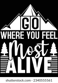 Go where you free most alive vector art design, eps file. design file for t-shirt. SVG, EPS cuttable design file