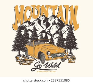 Go wild. Mountain and car design. Summer road trip. Off-road adventure artwork for poster, sticker, background and others. Nature is better. All good things are wild and free. Mountain rock vector.