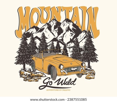 Go wild. Mountain and car design. Summer road trip. Off-road adventure artwork for poster, sticker, background and others. Nature is better. All good things are wild and free. Mountain rock vector.