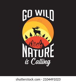  Go Wild Nature is Calling vector illustration. For t-shirt print and other uses.