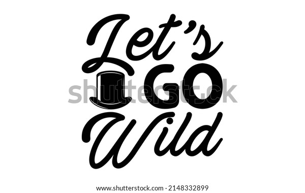 Let’s Go Wild - off-road car and rivers canoe camp\
vector print for Typography, t-shirt graphics, print, poster,\
banner, slogan, flyer, postcard. boy t-shirt grunge effect in a\
separate layer.  with c