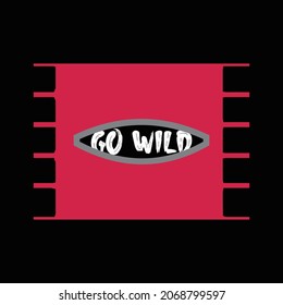 Go Wild T Shirt Design And Vector Illustration. 
