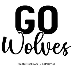 go wolves Svg,Football,Supportive Mom,Football Dad,Funny Football,Season,Game Day  svg