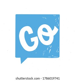 Go word in Blue Speech Bubble. Vector illustration isolated on white background.