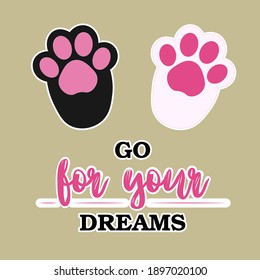 Go for your dreams sticker with cat paws. Vector illustration EPS10