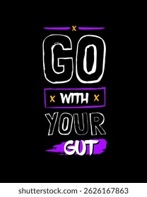 Vá com seu gut moderno escova elegante citações motivacionais slogan tipografia. Vetor de ilustração de design geométrico colorido para impressão t-shirt, poster, adesivo, arte de parede, mercadoria, aparelhos