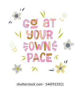 Go At Your Own Pace hand lettering inscription. Gentle pink block letters on white background. Inspirational and self caring phrase. Hand drawn typography. T-shirt, banner, poster design, cards