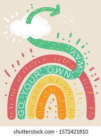 Go your own way. Motivational quote poster, sticker or t-shirt print. Rainbow with text Go your own way on pink backgroun.