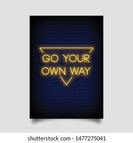 go your own way for poster in neon style. modern quote neon signs. invitation card, greeting card, flyer, light banner, posters