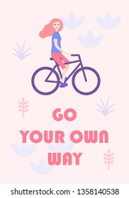 "Go your own way" slogan. A girl rides a bicycle. Vector illustration for banner or print.