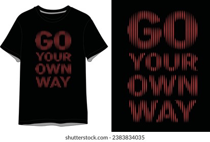 Go your own way vector black t shirt design